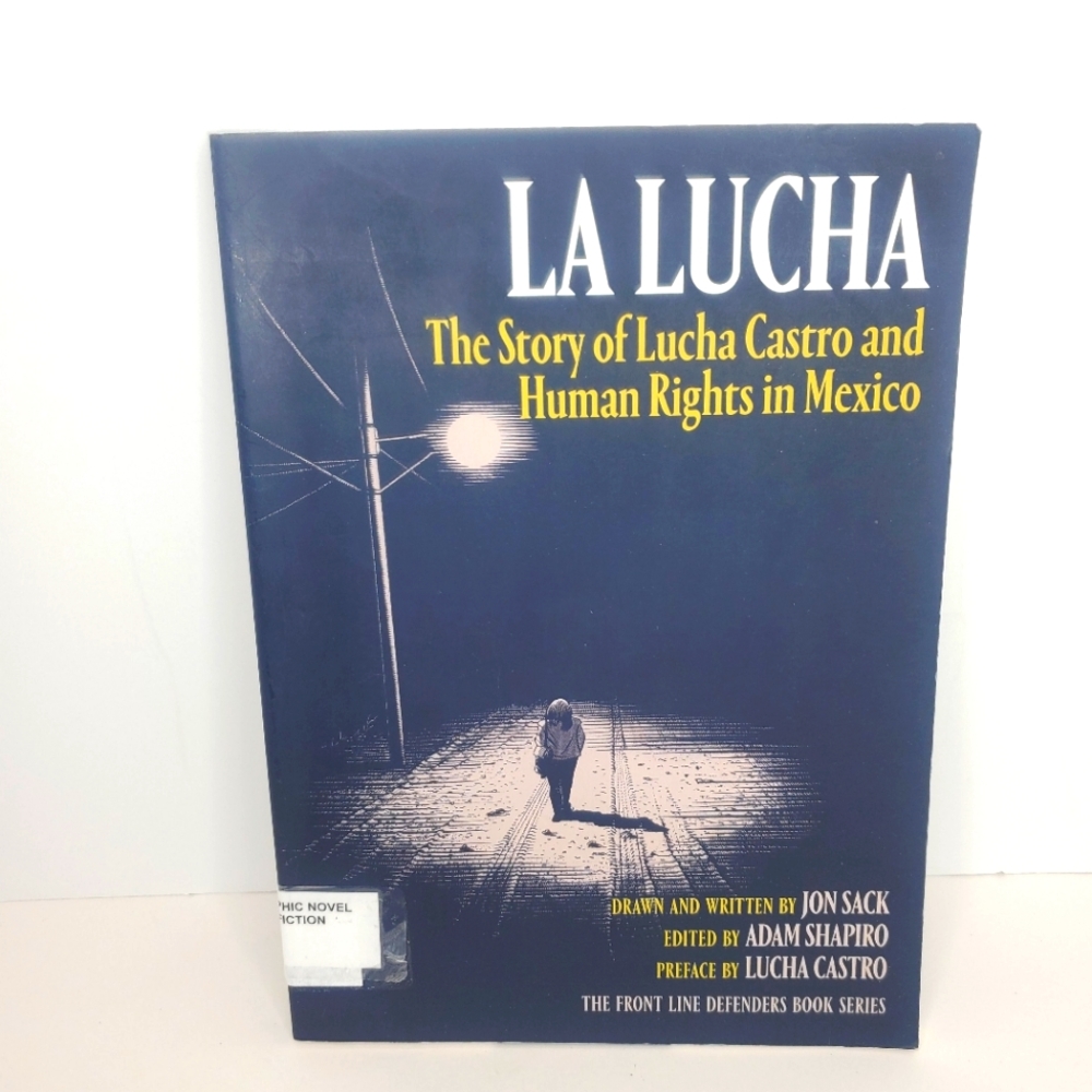 La Lucha: The Story of Lucha Castro and Human Rights in Mexico -John Sack